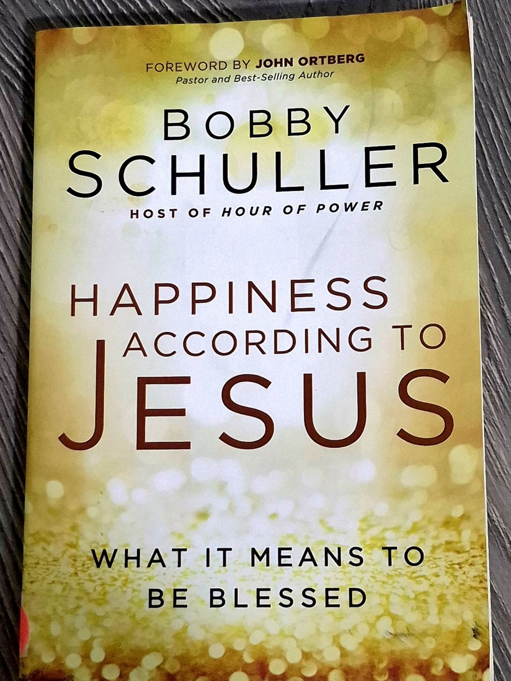 Happiness According to Jesus What It Means To Be Blessed By Bobby Schuller